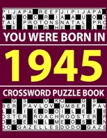 Crossword Puzzle Book 1945: Crossword Puzzle Book for Adults To Enjoy Free Time B094T5C263 Book Cover