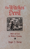 The Witches' Devil: Myth and Lore for Modern Cunning 1736762540 Book Cover