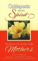 Guideposts for the Spirit: Stories of Love for Mothers (Walker Large Print Books) 0824947207 Book Cover