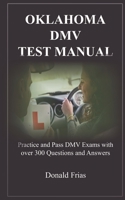 OKLAHOMA DMV TEST MANUAL: Practice and Pass DMV Exams with over 300 Questions and Answers 1794282998 Book Cover