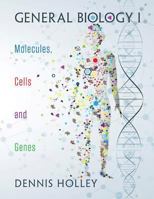GENERAL BIOLOGY I: Molecules, Cells and Genes 1457552744 Book Cover