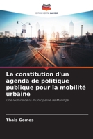 La constitution d'un agenda de politique publique pour la mobilité urbaine: Une lecture de la municipalité de Maringá 6205951983 Book Cover