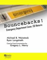 Bouncebacks! Emergency Department Cases: ED Returns 1890018813 Book Cover