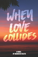 When Love Collides B0F88K3ZRX Book Cover