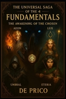 THE UNIVERSAL SAGA OF THE 4 FUNDAMENTALS: The awakening of the chosen ones B0F7X9CWNJ Book Cover