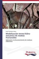 Modelización termo-hidro-mecánica de medios fracturados 3639554574 Book Cover