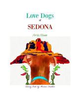 Love Dogs of Sedona 1544875339 Book Cover