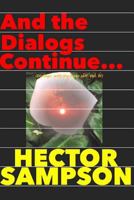 And the Dialogs Continue...: (dialogs with My Inner Self Volume IV) 149926044X Book Cover