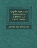 Uvres de Bossuet: V Que de Meaux, Revues Sur Les Manuscrits Originaux, Et Le Ditions Les Plus Correctes, Volume 14 128693785X Book Cover