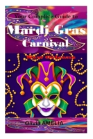 Your Complete Guide to Mardi Gras Carnival, New Orleans 2024 B0CN31KNY5 Book Cover