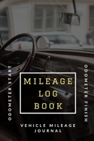 Mileage Log Book: Vehicle Mileage Journal - Daily Tracking Your Simple Mileage Log Book 1675407134 Book Cover