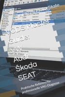VCDS Master Guide: Das vollständige Handbuch für VAG-Diagnose, Langcodierung und fortgeschrittene Anpassungen bei VW, Audi, Škoda und SEAT: Praktische ... professionelle VAG-Diagnose (German Edition) B0G57JQM5P Book Cover