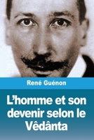 L'homme et son devenir selon le Vêdânta (French Edition) 2379761906 Book Cover