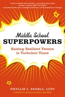 Middle School Superpowers: Raising Resilient Tweens in Turbulent Times 0306829754 Book Cover