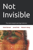 Not Invisable: The next Living and Learning Collection B0BMDHNTV3 Book Cover