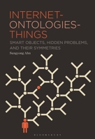 Internet-Ontologies-Things: Smart Objects, Hidden Computational Problems, and Their Symmetries 1501399241 Book Cover