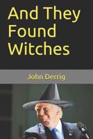 And They Found Witches 1090429436 Book Cover