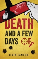 Death and a Few Days Off 0995279829 Book Cover