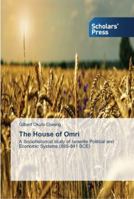 The House of Omri: A Sociohistorical study of Israelite Political and Economic Systems 3639519752 Book Cover