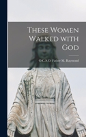 These Women Walked With God 1013568494 Book Cover