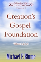 Creation's Gospel Foundation: Breath of Life Academy Volume I B0841YB3N5 Book Cover