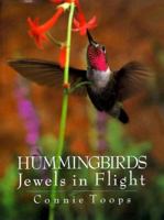 Hummingbirds: Jewels in Flight 0896581616 Book Cover