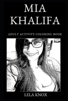 Mia Khalifa Adult Activity Coloring Book (Mia Khalifa Adult Activity Coloring Books) 169295461X Book Cover