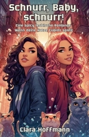 Schnurr, Baby, schnurr! Eine spicy lesbische Romance - wenn deine Katze Cupido spielt (German Edition) B0FD1QKFPC Book Cover