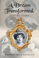 A Dream Transformed: Stella's Story 1098031695 Book Cover