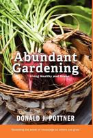 Abundant Gardening 1770679979 Book Cover
