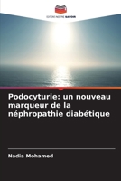 Podocyturie: un nouveau marqueur de la néphropathie diabétique (French Edition) 6209742963 Book Cover