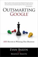 Outsmarting Google: Seo Secrets to Winning New Business 0789741032 Book Cover