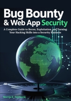 Bug Bounty & Web App Security: A Complete Guide to Recon, Exploitation, and Turning Your Hacking Skills into a Security Business B0FV8YXNTX Book Cover