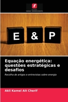 Equação energética: questões estratégicas e desafios: Recolha de artigos e entrevistas sobre energia 6204055690 Book Cover