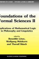 Foundations of the Formal Sciences II: Applications of Mathematical Logic in Philosophy and Linguistics (Trends in Logic) 1402011547 Book Cover