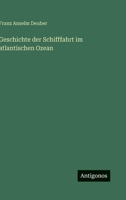 Geschichte der Schifffahrt im atlantischen Ozean 3368452444 Book Cover