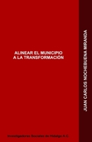ALINEAR EL MUNICIPIO A LA TRANSFORMACIÓN 1691937894 Book Cover