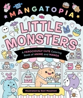 Mangatopia: Little Monsters: A Ferociously Cute Coloring Book of Anime and Manga 1250389143 Book Cover
