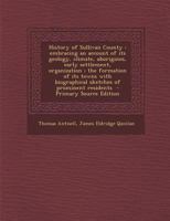 History of Sullivan County: embracing an account of its geology, climate, aborigines, early settlement, organization ; the formation of its towns with ... prominent residents - Primary Source Edition 1015638279 Book Cover