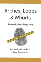 Arches, Loops, & Whorls B09NRGB7JH Book Cover