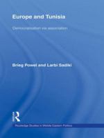 Europe and Tunisia: Democratisation Via Association 1138780251 Book Cover