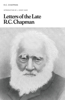 Letters of the Late R.C. Chapman 1882840852 Book Cover