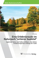 Eine Erlebnisroute im Naturpark unteres Saaletal 3639427696 Book Cover