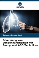 Erkennung von Lungenkarzinomen mit Fuzzy- und ACO-Techniken 6205291193 Book Cover
