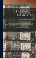The Family Memorial: A History And Genealogy Of The Kilbourn Family In The United States And Canada, From The Year 1635 To The Present Time: Including Extracts From Ancient Records, Copies Of Old Will 1015605222 Book Cover
