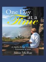One Day at a Time: A Daily Drink from the Fountain of Life 1490855416 Book Cover