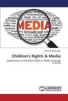Children's Rights & Media: Subservience of Childrens' Rights in Media Coverage in Kenya 3659661945 Book Cover