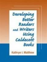 Developing Better Readers and Writers Using Caldecott Books 155570557X Book Cover