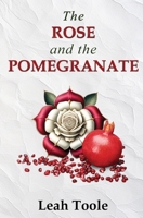 The Rose and the Pomegranate 1738577848 Book Cover
