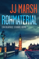 Rohmaterial (Ein Beatrice Stubbs Krimi) (German Edition) 390625612X Book Cover